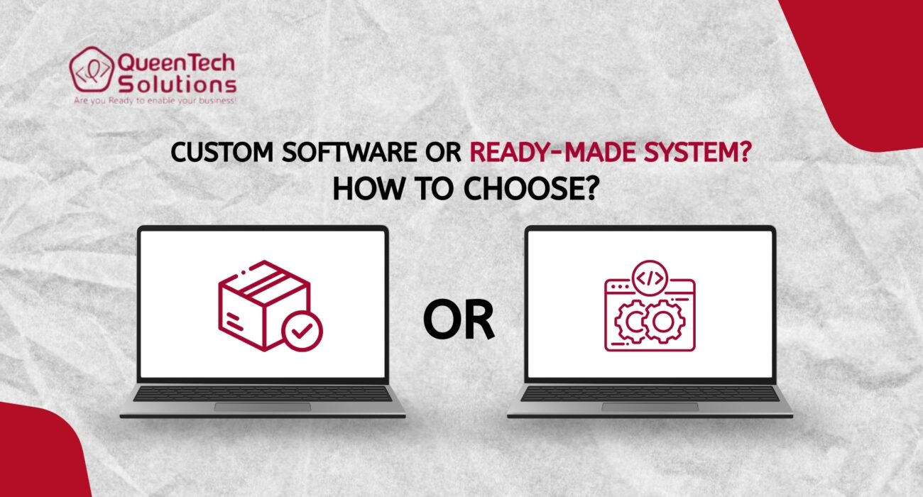A comparison graphic by Queen Tech Solutions between Custom Software or Ready-Made System showing a boxed icon for a Ready-Made System and a coding icon for Custom Software on laptop screens.